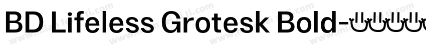 BD Lifeless Grotesk Bold字体转换
